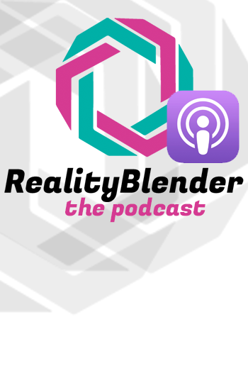 RealityBlender: the podcast